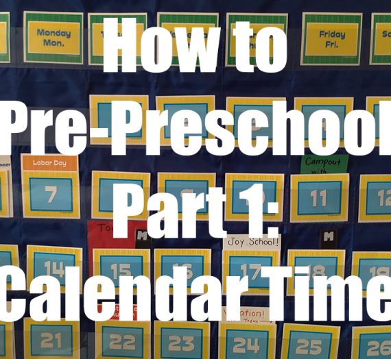 How to Pre-Preschool–Part 1: Calendar Time