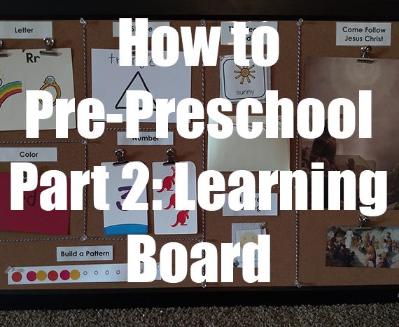 How to Pre-Preschool–Part 2: Learning Board