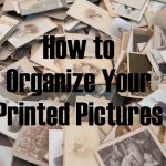 How to Organize Your Printed Pictures